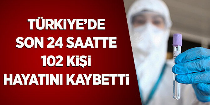 Türkiye'de Son 24 Saatte 102 Kişi Hayatını Kaybetti
