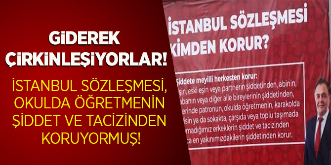 Giderek Çirkinleşiyorlar! İstanbul Sözleşmesi, Okulda Öğretmenin Şiddet ve Tacizinden Koruyormuş!