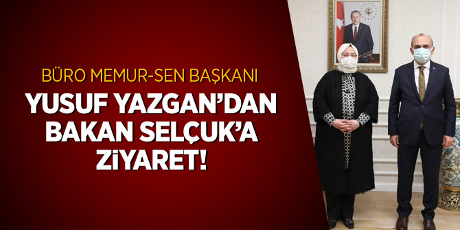 Büro Memur-Sen Başkanı Yazgan'dan Bakan Selçuk'a ziyaret