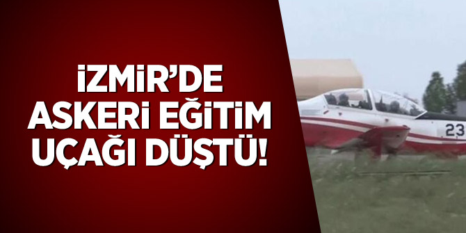 İzmir'de askeri eğitim uçağı düştü! Pilotlar sağ kurtuldu