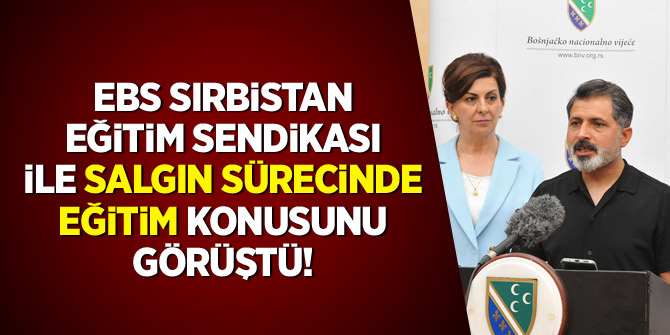 EBS, Sırbistan Eğitim Sendikası ile 'salgın sürecinde eğitim’ konusunu görüştü
