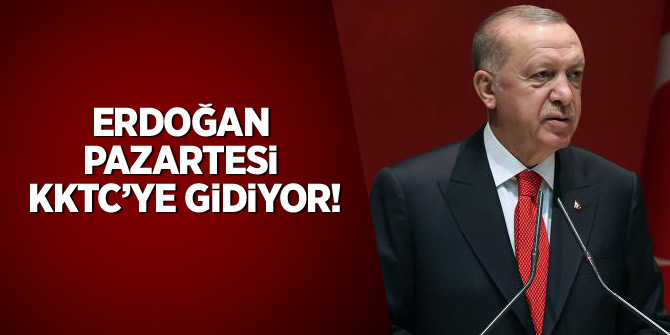 Erdoğan pazartesi KKTC'ye gidiyor