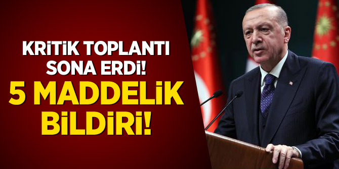 Erdoğan başkanlığında kritik toplantı! 5 maddelik bildiri!
