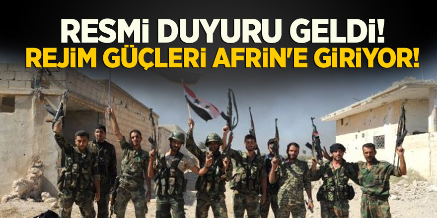 Resmi duyuru geldi! Rejim güçleri Afrin'e giriyor!