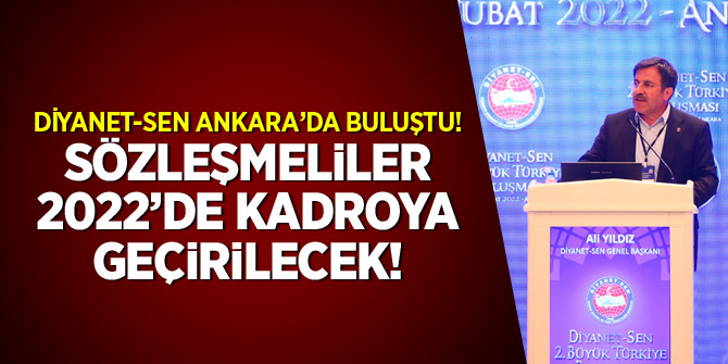 Yıldız: Sözleşmeliler 2022’de Kadroya Geçirilecek