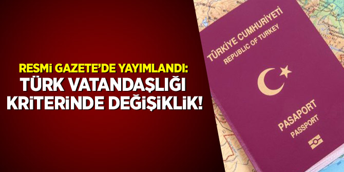 Resmi Gazete'de yayımlandı: Türk vatandaşlığı kriterinde değişiklik