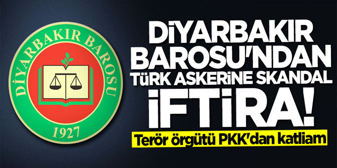 Terör örgütü PKK katliam yaptı... Diyarbakır Barosu Türkiye'ye iftira attı