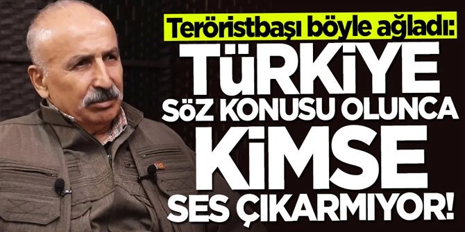 Teröristbaşı böyle ağladı: Türkiye söz konusu olunca ses çıkarmıyorlar