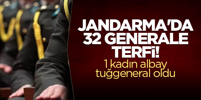 Jandarma'da 32 generale terfi! 1 kadın albay tuğgeneral oldu