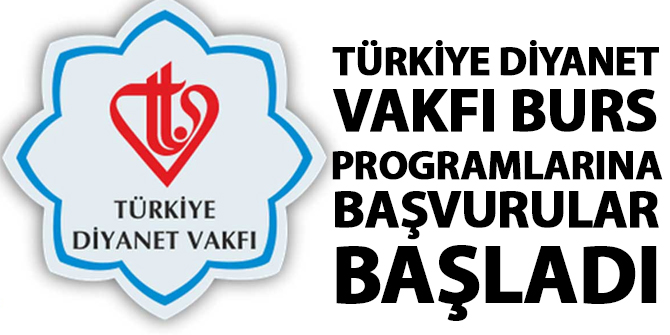 Türkiye Diyanet Vakfı burs programlarına başvurular başladı