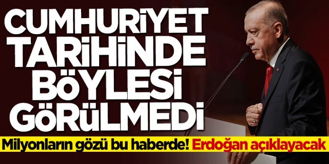 Cumhuriyet tarihinin en büyük projesi... Başkan Erdoğan açıklayacak