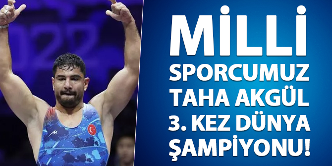Milli sporcumuz Taha Akgün 3. kez dünya şampiyonu