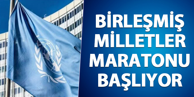 Birleşmiş Milletler maratonu başlıyor