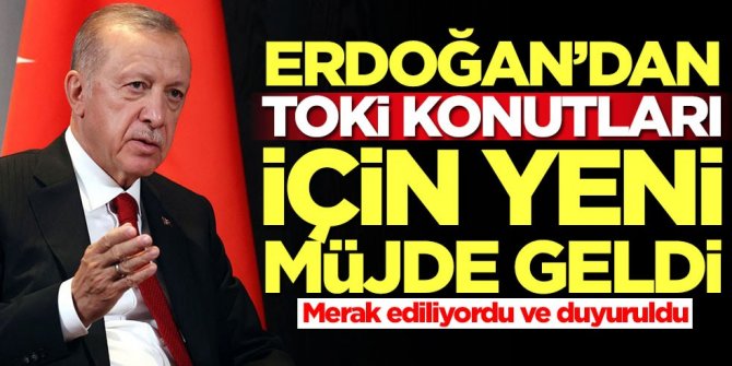 Başkan Erdoğan'dan TOKİ konutları için yeni müjde! Peşin öderseniz...