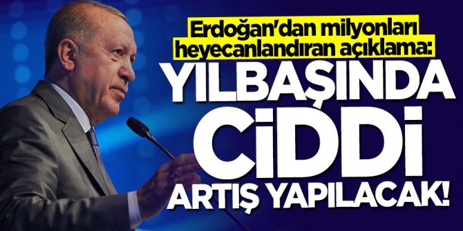 Başkan Erdoğan'dan "asgari ücret" açıklaması: Ciddi artış yapılacak