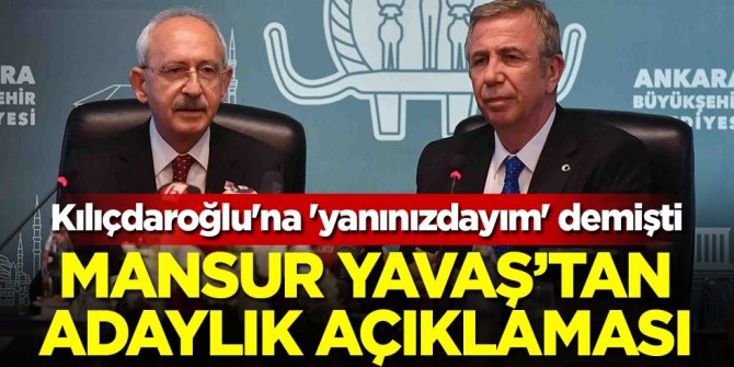 Kılıçdaroğlu'na 'yanınızdayım' diyen Mansur Yavaş'tan adaylık açıklaması
