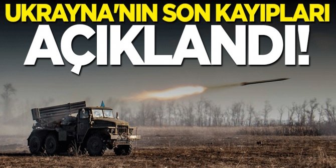 Rusya Ukrayna ordusunun son kayıplarını açıkladı
