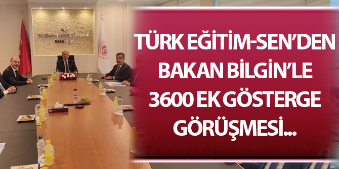 Türkiye Kamu-Sen'den Bakan Bilgin'le 3600 ek gösterge görüşmesi