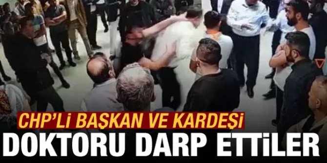CHP Şemdinli İlçe Başkanı ve kardeşinin, doktoru darp ettiği görüntüler yayınlandı