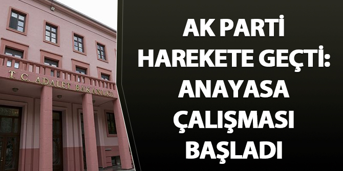 AK Parti harekete geçti: Anayasa çalışması başladı