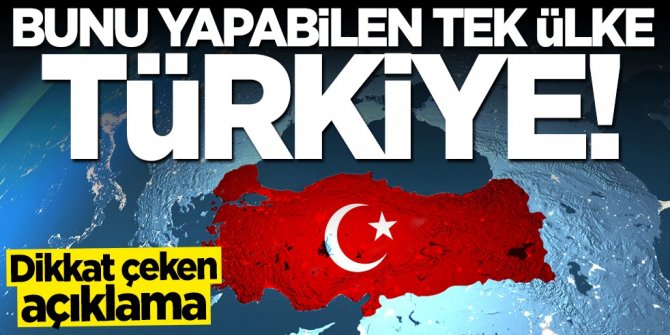 Dikkat çeken açıklama: Bunu yapabilen tek ülke Türkiye