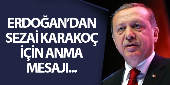 Erdoğan'dan Sezai Karakoç için anma mesajı
