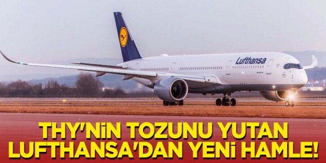THY'nin tozunu yutan Lufthansa'dan yeni hamle!