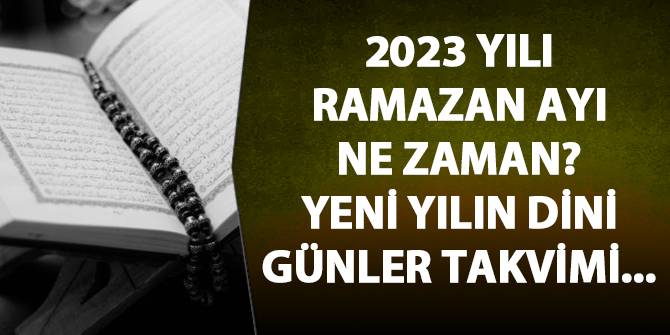 2023 yılı Ramazan ayı ne zaman? Oruç ne zaman başlıyor?