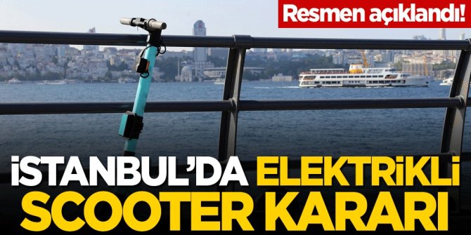 Resmen açıklandı! İstanbul'da elektrikli scooter kararı