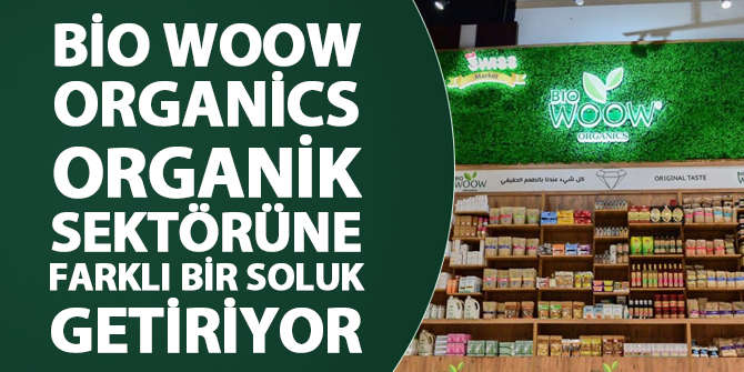 Bio Woow Organics Organik Sektörüne Farklı Bir Soluk Getiriyor