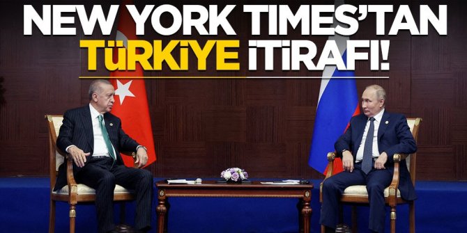 New York Times'tan Türkiye itirafı