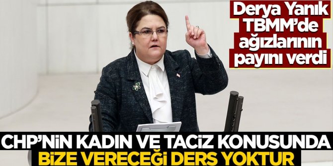 Derya Yanık Meclis’te verdi veriştirdi! CHP’nin kadın ve taciz konusunda bize vereceği ders yoktur
