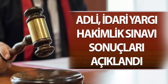 Adli, idari yargı hakimlik sınavı sonuçları açıklandı