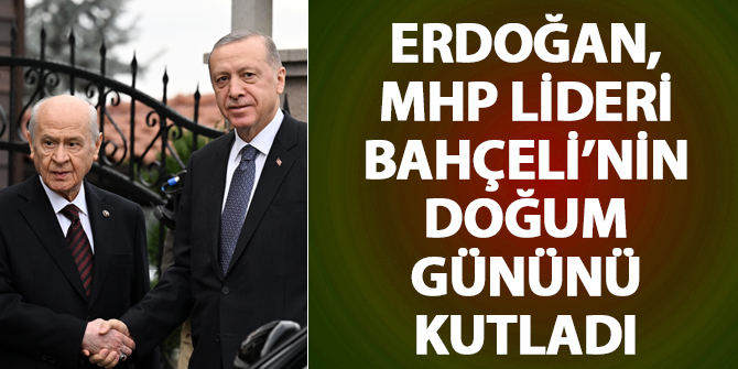 Erdoğan, MHP lideri Bahçeli'nin doğum gününü kutladı