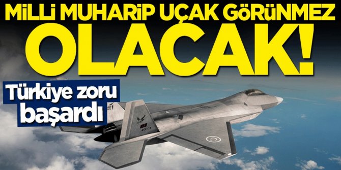 Türkiye zoru başardı... Milli Muharip Uçak görünmez olacak!