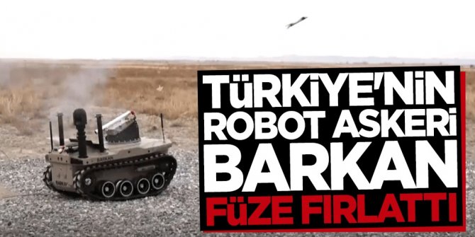 Türkiye'nin robot askeri BARKAN füze fırlattı