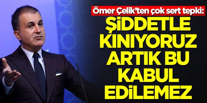 AK Parti Sözcüsü Ömer Çelik'ten Kemal Kılıçdaroğlu'na sert tepki: Artık bu kabul edilemez