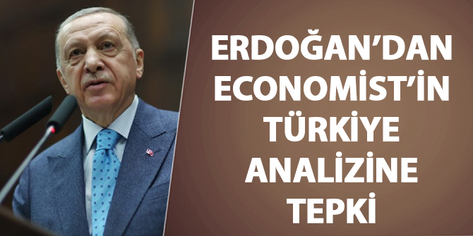 Erdoğan'dan, Economist'in analizine tepki