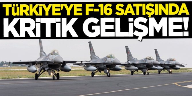 Türkiye'ye F-16 satışında kritik gelişme: Tamam diyecekler!