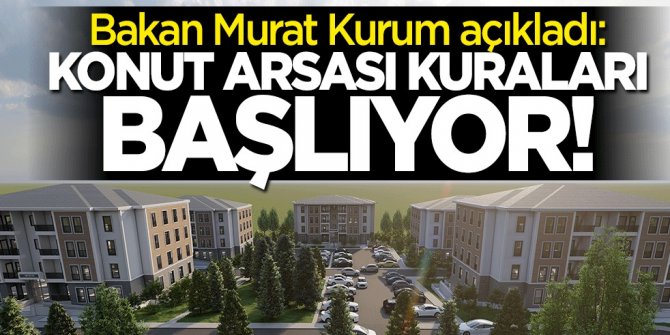 Bakan Murat Kurum açıkladı... Konut arsası kuraları başlıyor