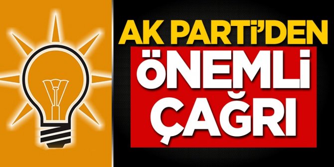 AK Parti'den önemli çağrı