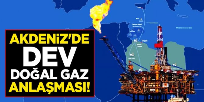 Akdeniz'de dev doğal gaz anlaşması! Türkiye'nin haklılığı ispatlandı