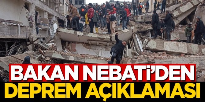 Bakan Nebati'den deprem açıklaması