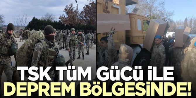 Türk Silahlı Kuvvetleri tüm gücü ile deprem bölgesinde!