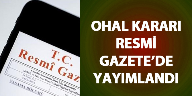 OHAL kararı Resmi Gazetede yayımlandı