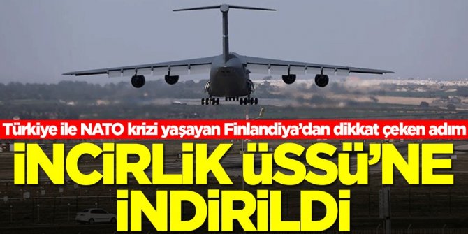 Türkiye ile NATO krizi yaşayan Finlandiya’dan dikkat çeken adım! İncirlik Üssü'ne indi