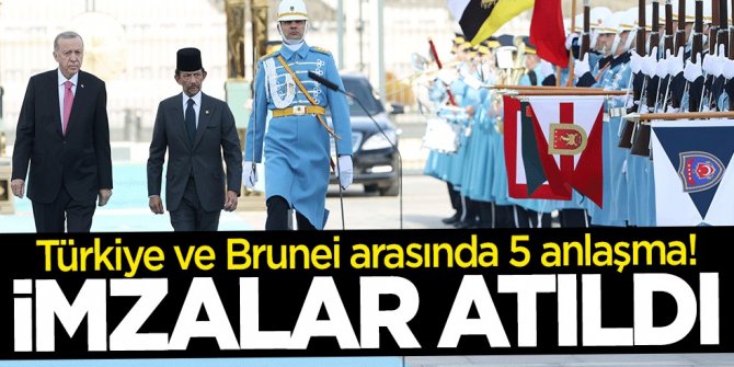 Türkiye ve Brunei arasında 5 anlaşma! İmzalar atıldı