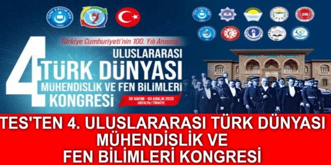 TES'ten 4. Uluslararası Türk Dünyası Mühendislik ve Fen Bilimleri Kongresi