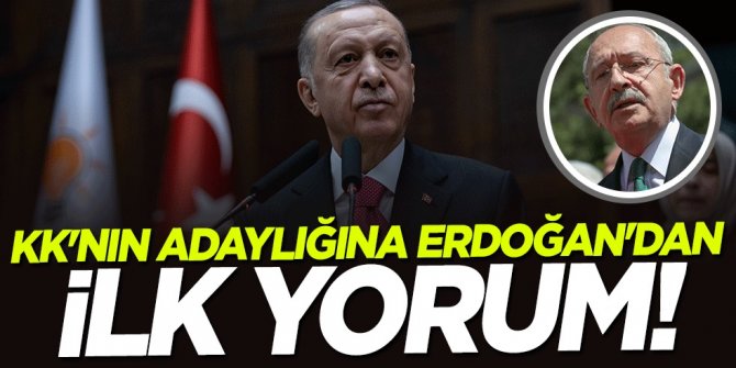 Kılıçdaroğlu'nun adaylığına Cumhurbaşkanı Erdoğan'dan ilk yorum