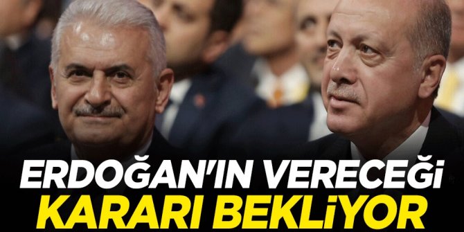 Binali Yıldırım Cumhurbaşkanı Erdoğan'ın vereceği kararı bekliyor